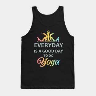 Everyday is a good day to do yoga. Tank Top